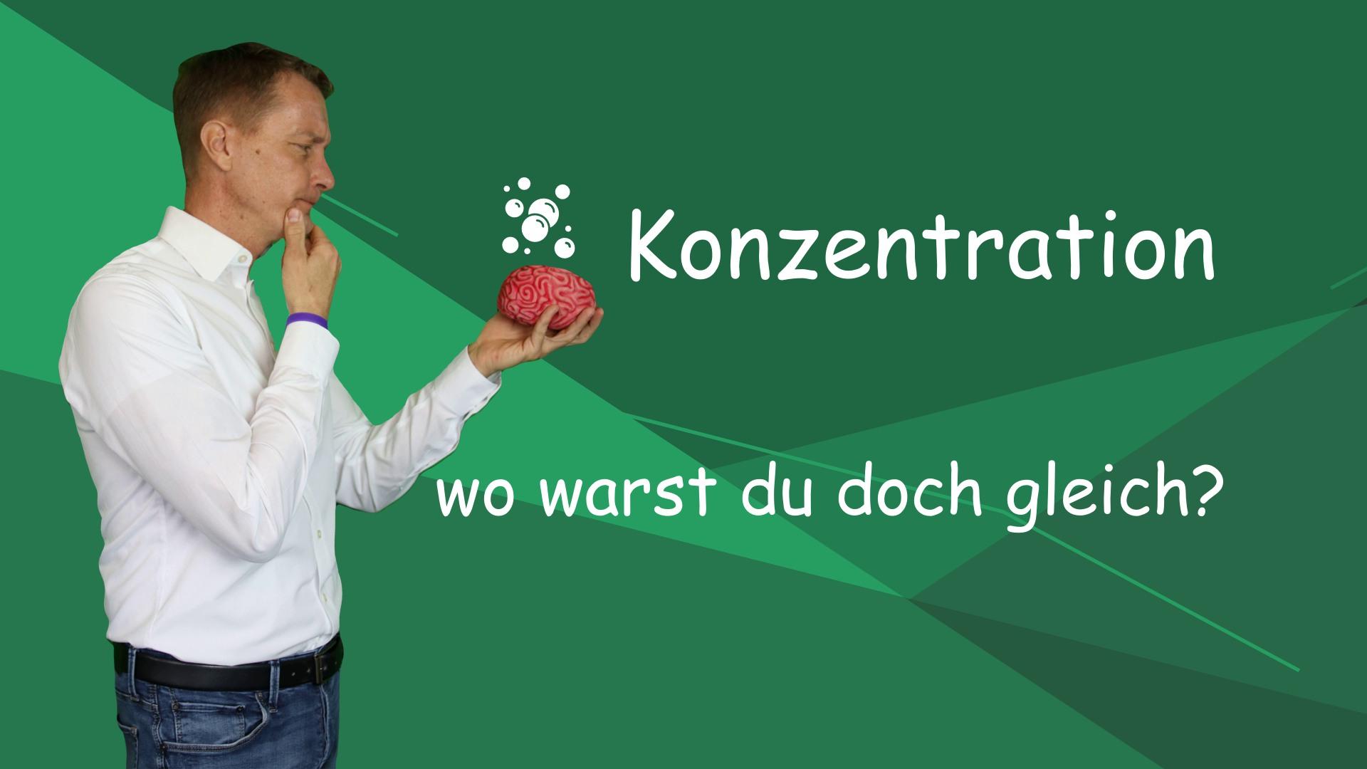 Konzentration Wo