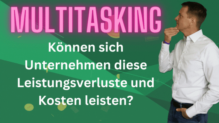 Multitasking – Können sich Unternehmen diese Leistungsverluste und Kosten leisten?